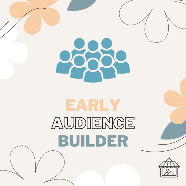 Early Audience Builder - Offer Ends April 30th